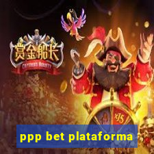 ppp bet plataforma